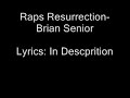 Raps Resurrection- Brian Senior