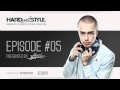 Episode #5 - Headhunterz - Hard With Style