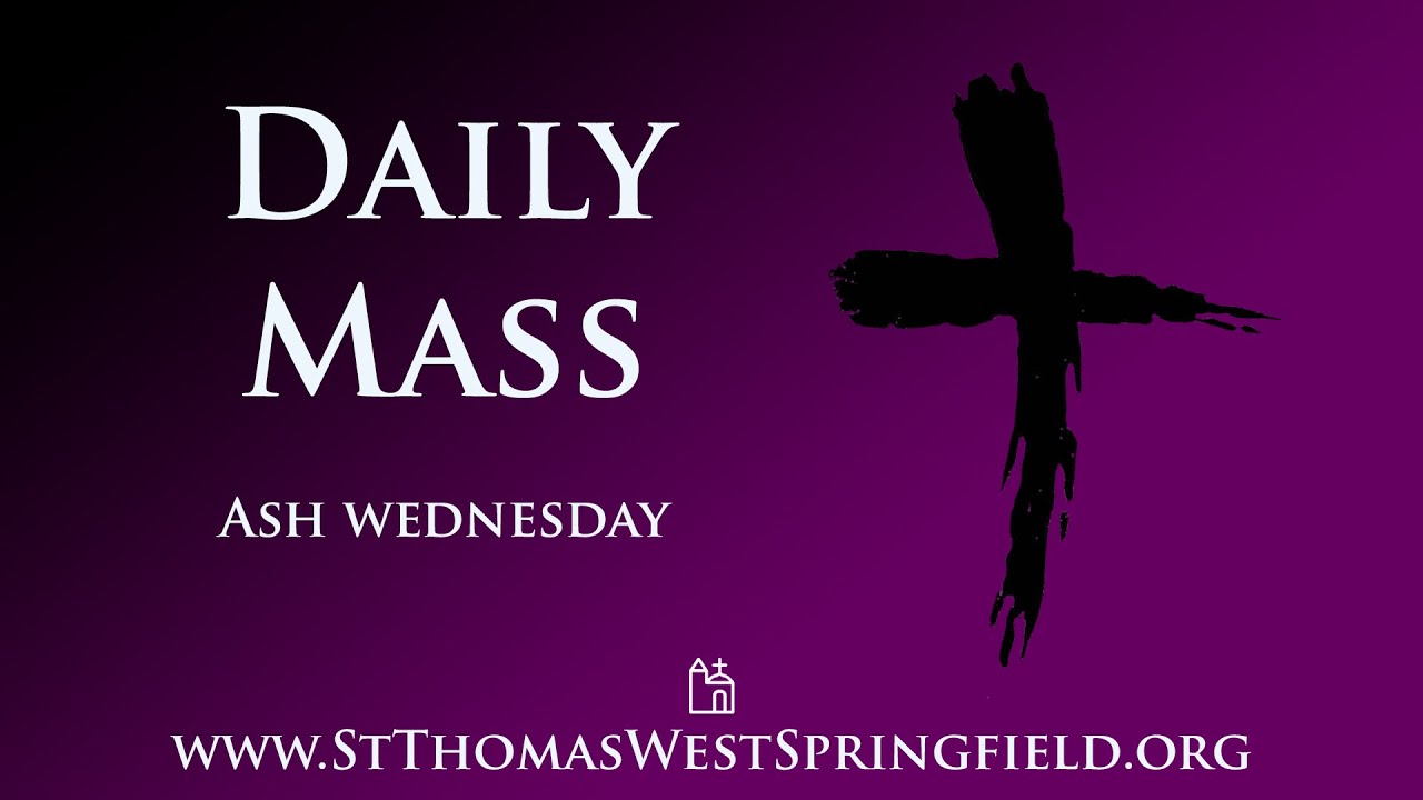 Ash Wednesday Mass February 22, 2023 Ash Wednesday Mass February 22, 2023