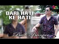 Budi Banjar - Dari Hati Ke Hati
