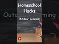 Outdoor Learning | Homeschool Hacks | How to Homeschool | Homeschool Tips | Homeschool