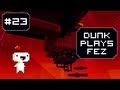 Dunk Plays Fez - S2 Ep. 3 (First Person Lizard!) [ Lets Play Fez ]