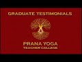 Prana Yoge College - Graduate Testimonials