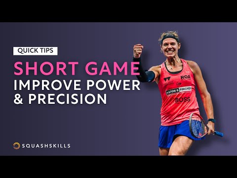 Squash Tips: Short Game - Improve Power & Precision - With Sarah-Jane Perry
