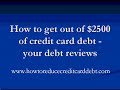 How to get out of $2500 of credit card debt - your debt reviews How to get out of $2500 of credit card debt - your debt reviews