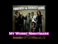 Forever The Sickest Kids - My Worst Nightmare (LYRICS/DOWNLOAD in D-box)