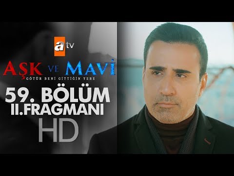 Aşk ve Mavi 59. Bölüm 2. Fragmanı                                                                                                                                                                                                                         
