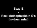 Eazy-E - Real Muthaphuckkin G\