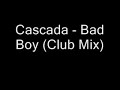 Cascada - Bad Boy (Club Mix) Manele-Gratis.net