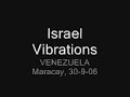 Israel Vibrations, Venezuela Maracay