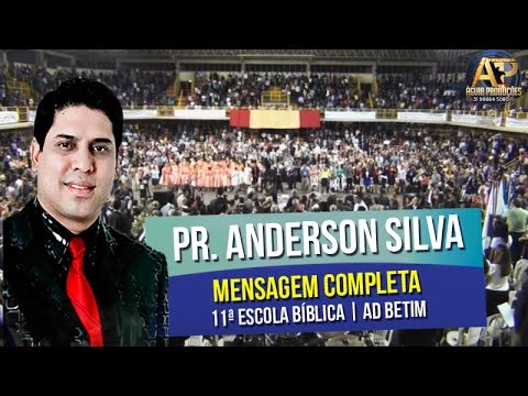 Pr. Anderson Silva - Mensagem Completa - 11ª Escola Bíblica AD Betim