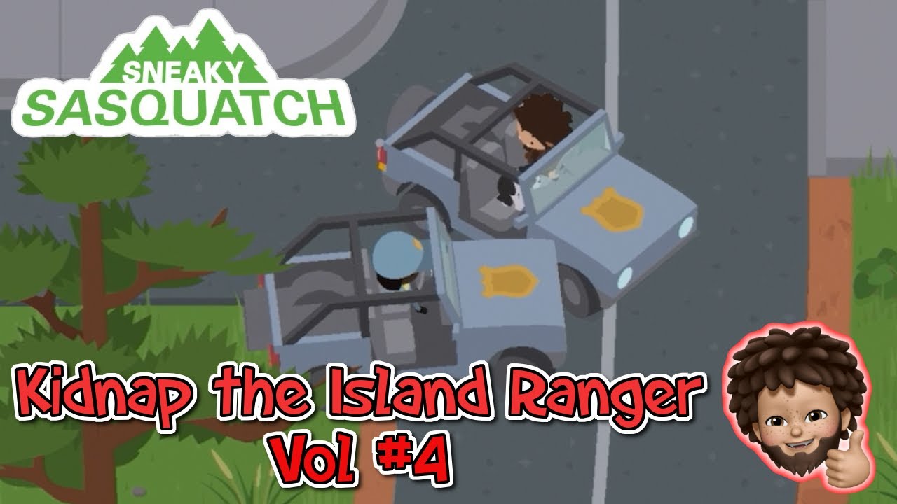 Sneaky Sasquatch - Kidnap the Island Ranger : Vol #4 | Back to the Island