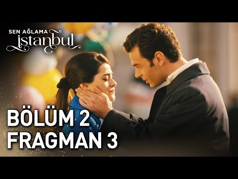 Sen Ağlama İstanbul 2. Bölüm 3. Fragmanı                                                                                                                                                                                                                  