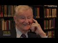 Brzezinski: Six months before Soviet invasion, we financed the Mujahideen