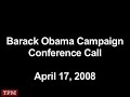 Barack Obama Campaign Conference Call - April 17, 2008