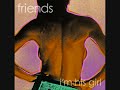 Friends – I'm His Girl