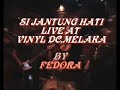 FEDORA-Si Jantung Hati Live At VINYL DC