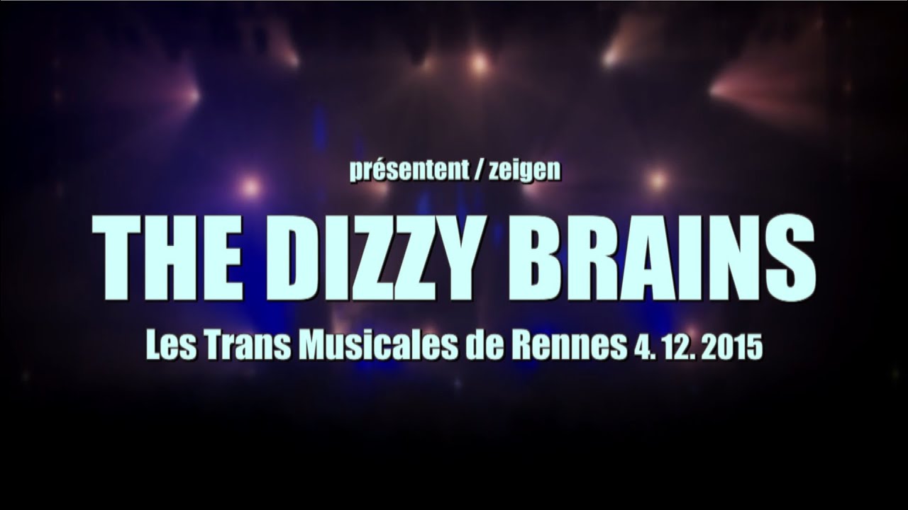 The Dizzy Brains - Vangy (Live Trans Musicales 2015)
