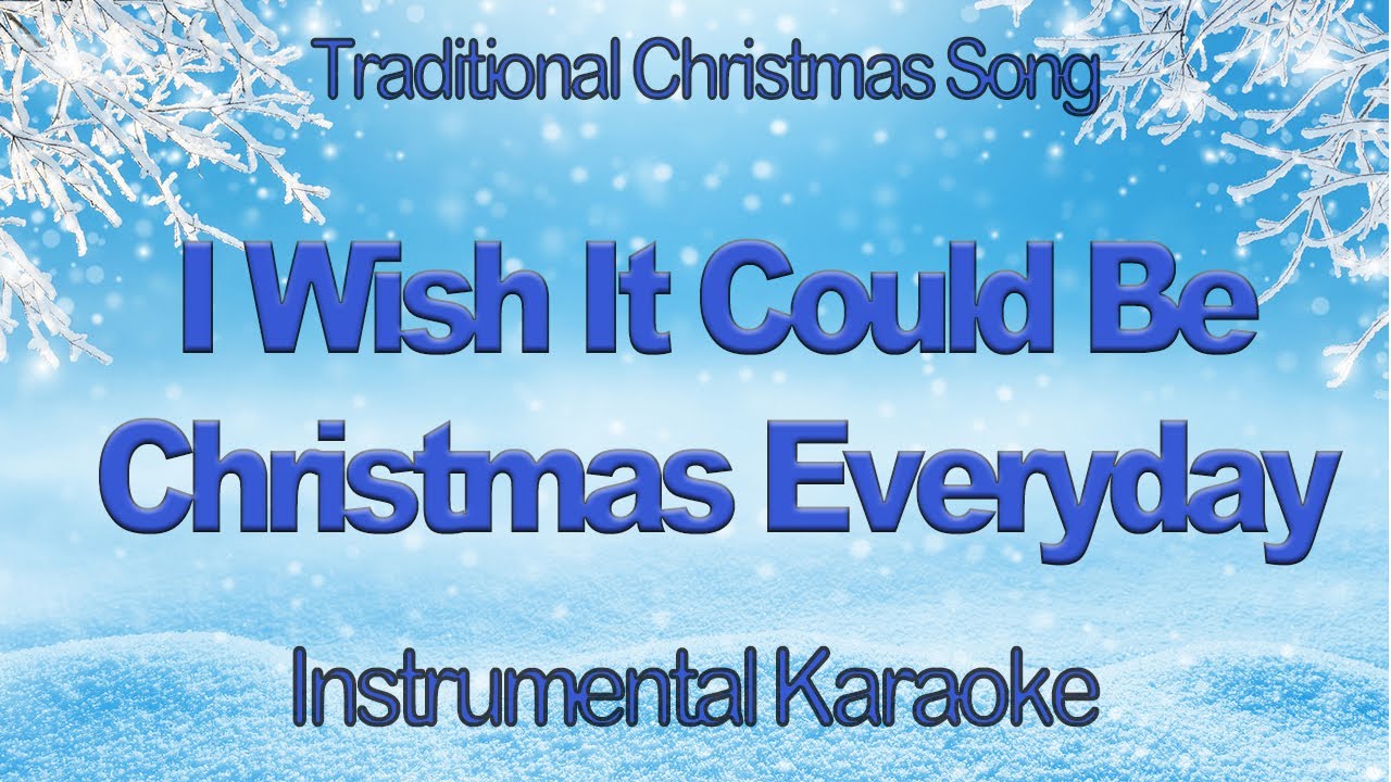 I Wish It Could Be Christmas Everyday Wizzard Instrumental Karaoke Cover with Lyric