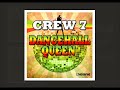 Crew 7 – Dancehall Queen (Club Edit)