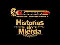 el bananero - historias de mierda 01
