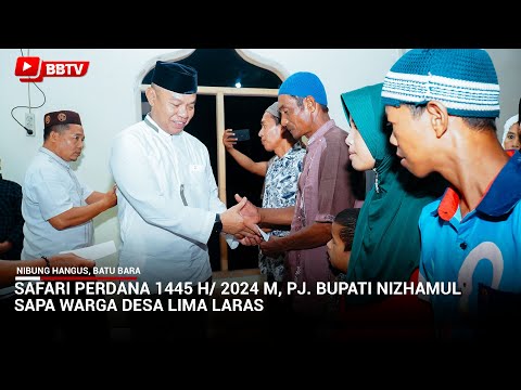 SAFARI PERDANA 1445 H 2024 M, PJ BUPATI NIZHAMUL SAPA WARGA DESA LIMA LARAS