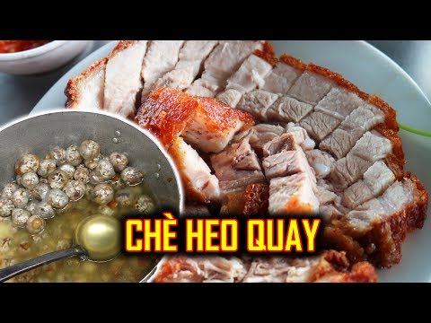 ĂN "CHÈ HEO QUAY" đặc sản |Du lịch & ẩm thực Huế