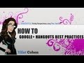 Google+ Hangouts Best Practices - how to do a Google Plus Hangout