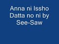 Anna ni Issho Datta no ni by See-Saw