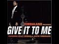 Timbaland, Nelly Furtado, Justin Timberlake - Give it to me