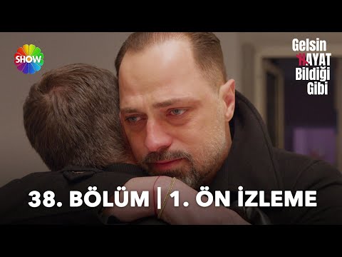 Gelsin Hayat Bildiği Gibi 38. Bölüm Ön İzleme                                                                                                                                                                                                             