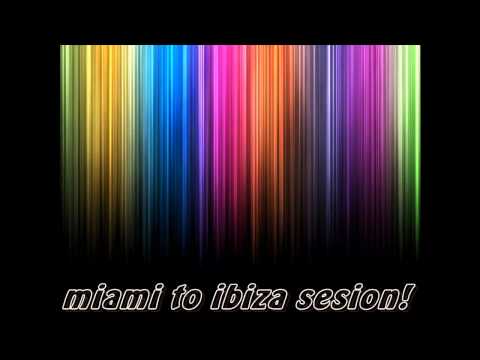 Sesion Miami To Ibiza!-Dj LeHeN