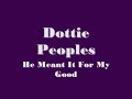 Dottie Peoples - He Meant It For My Good