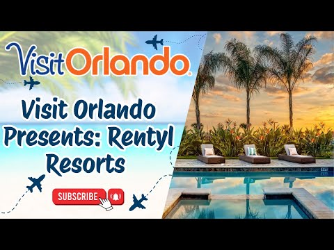 Visit Orlando Presents: Rentyl Resorts