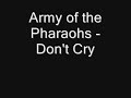 Army of the Pharaohs - Don't Cry AOTP Army of the Pharaohs - Don't Cry AOTP