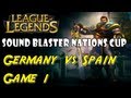League of Legends - Germany vs Spain [game 1] SBNations Cup Commentary