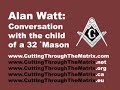 Alan Watt: Conversation with a 32nd Degree Mason\