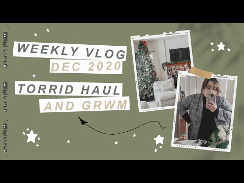 WEEKLY VLOG DECEMBER 2020 | TORRID HAUL & CHATTY GRWM...