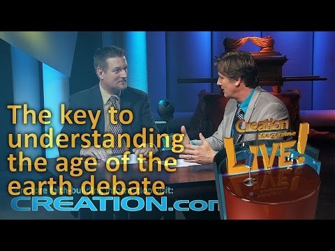 The key to understanding the age of the earth debate (Creation Magazine LIVE! 4-09)