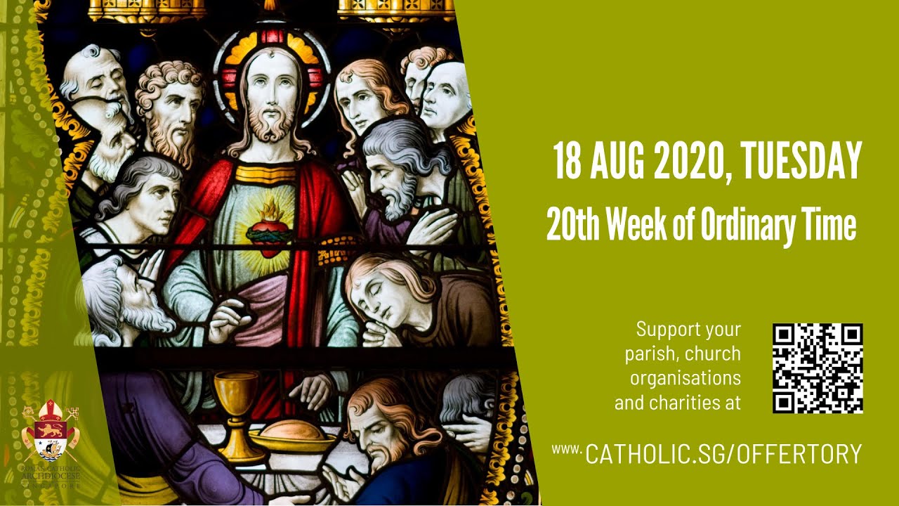 Catholic Weekday Mass 18th August 2020 Tuesday, 20th Week of Ordinary Time Catholic Weekday Mass 18th August 2020 Tuesday, Catholic Weekday Mass 18th August 2020 Tuesday, 20th Week of Ordinary Time