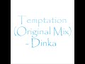 Temptation (Original Mix) - Dinka