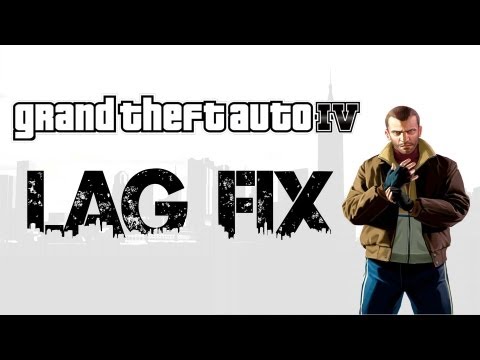 how to eliminate lag in gta 4