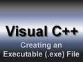 Visual C++: Creating an Executable (.exe) File (2008 ...