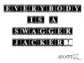 Everybody's a Swagger Jacker