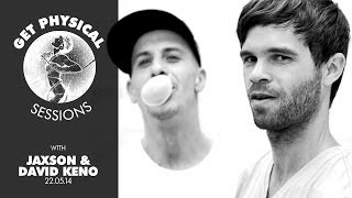 Jaxson and David Keno - Live @ Get Physical Sessions Episode 26 2014