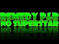 Remedy P&R - No Superstar