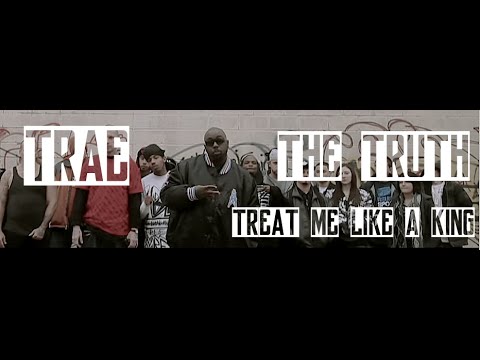 Trae The Truth - Treat Me Like A King