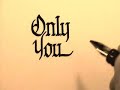 Only You - www.kaligrafi.com.tr Only You - www.kaligrafi.com.tr