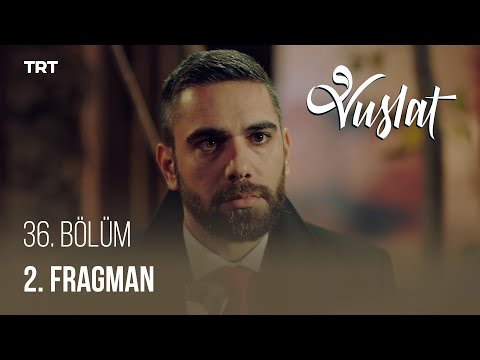 Vuslat 36. Bölüm 2. Fragmanı                                                                                                                                                                                                                              