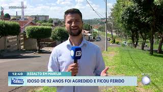 Assalto em Marília: idoso de 92 anos foi agredido e ficou ferido